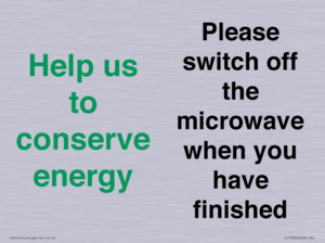 Help us to conserve energy - Please switch off the microwave when you have finished